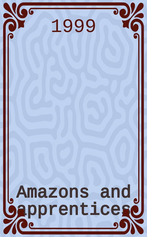 Amazons and apprentices : women and the German Parnassus in the early Enlightenment = Амазонки и ученики: женщины и немецкий Парнас в эпоху раннего Просвещения
