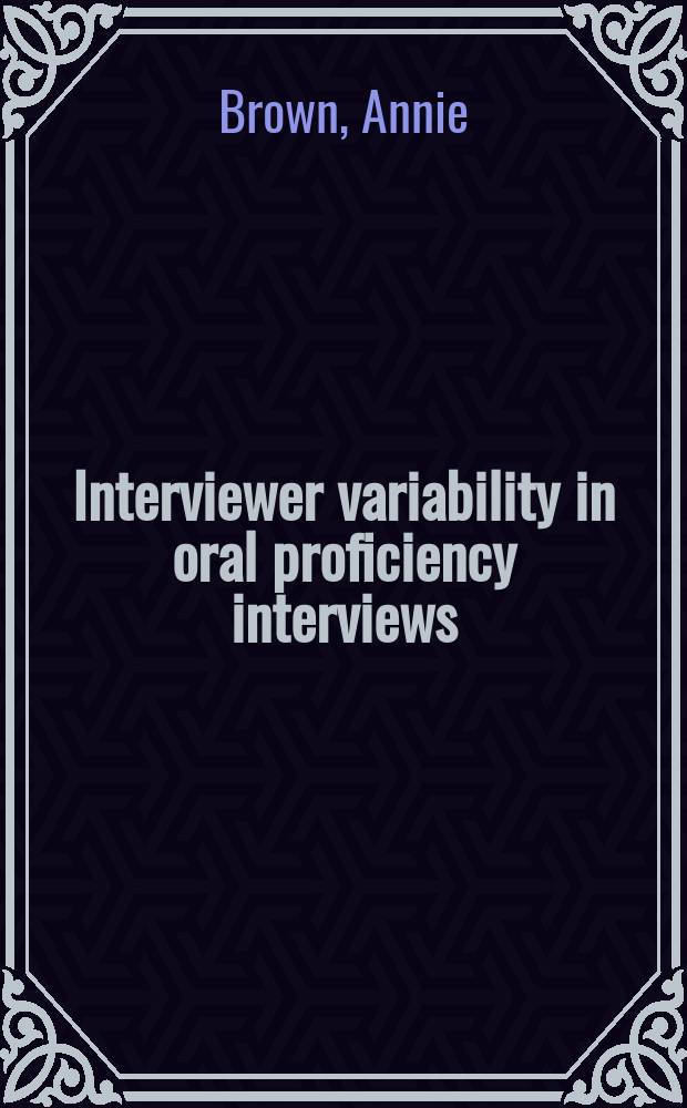 Interviewer variability in oral proficiency interviews = Неровность речи интервьюера в устных профессиональных интервью