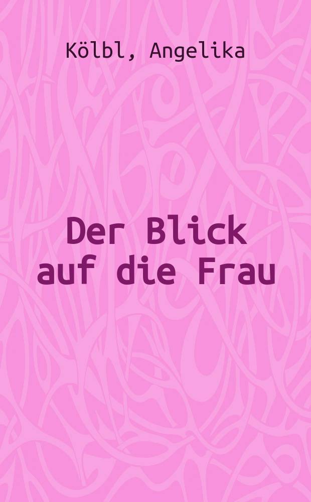 Der Blick auf die Frau : Frauendidaxe in den Reden Heinrichs des Teichners = Взгляд на женщину: Образование женщин в речах Генриха Тейхнера