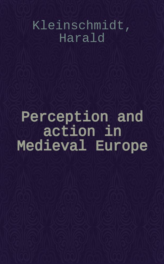 Perception and action in Medieval Europe = Ощущениеи действие в средневековой Европе