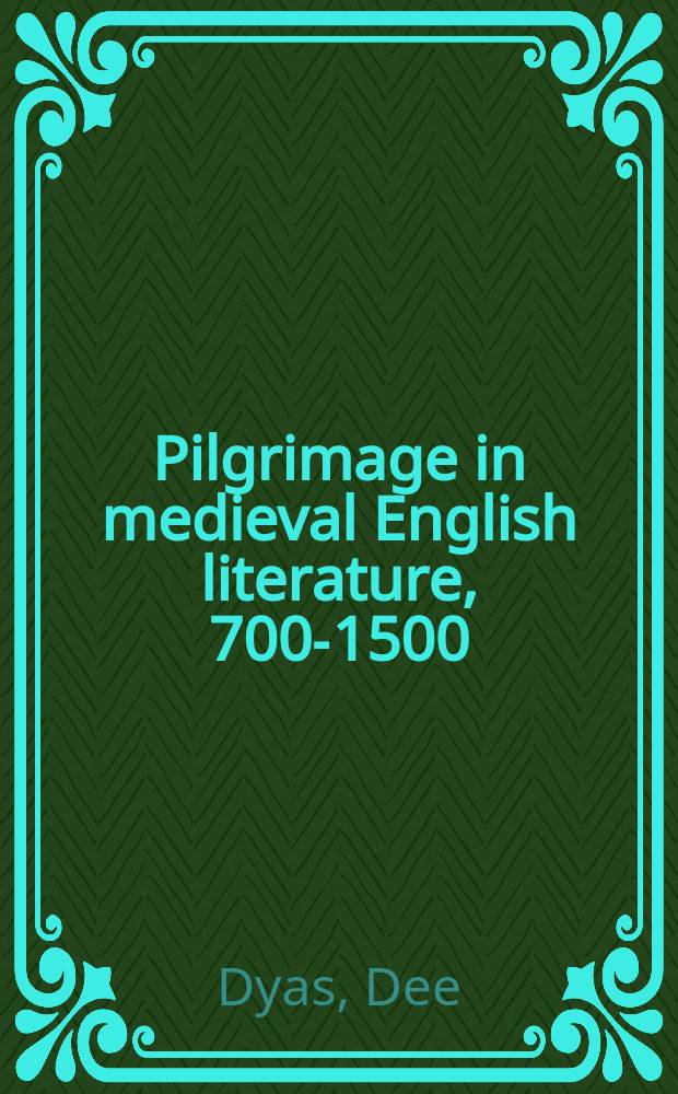 Pilgrimage in medieval English literature, 700-1500 = Тема путешествий в средневековой литературе Англии,700-1500
