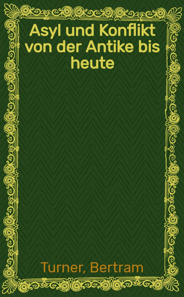 Asyl und Konflikt von der Antike bis heute : rechtsethnologische Untersuchungen = Убежище и конфликт от античности до наших дней