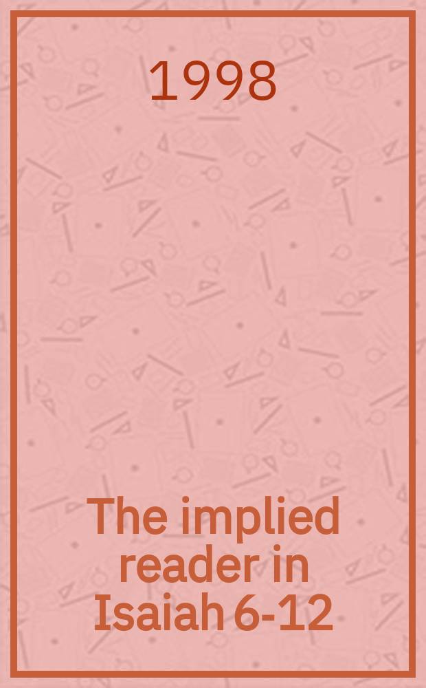 The implied reader in Isaiah 6-12