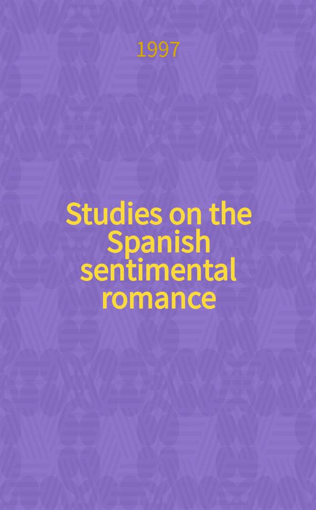 Studies on the Spanish sentimental romance (1440-1550) : redefining a genre = Изучение испанского сентиментального романа