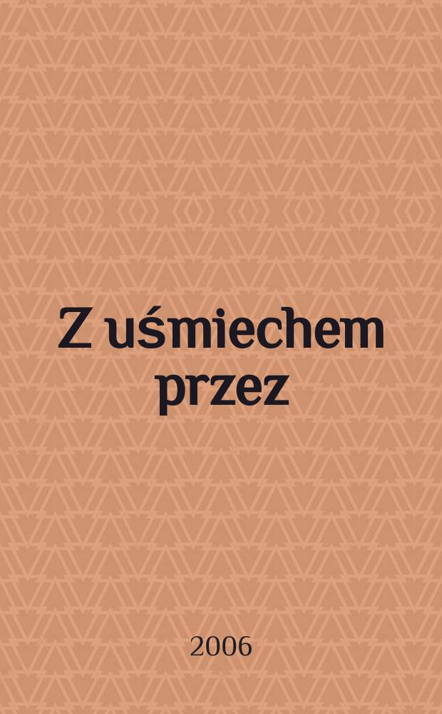 Z uśmiechem przez