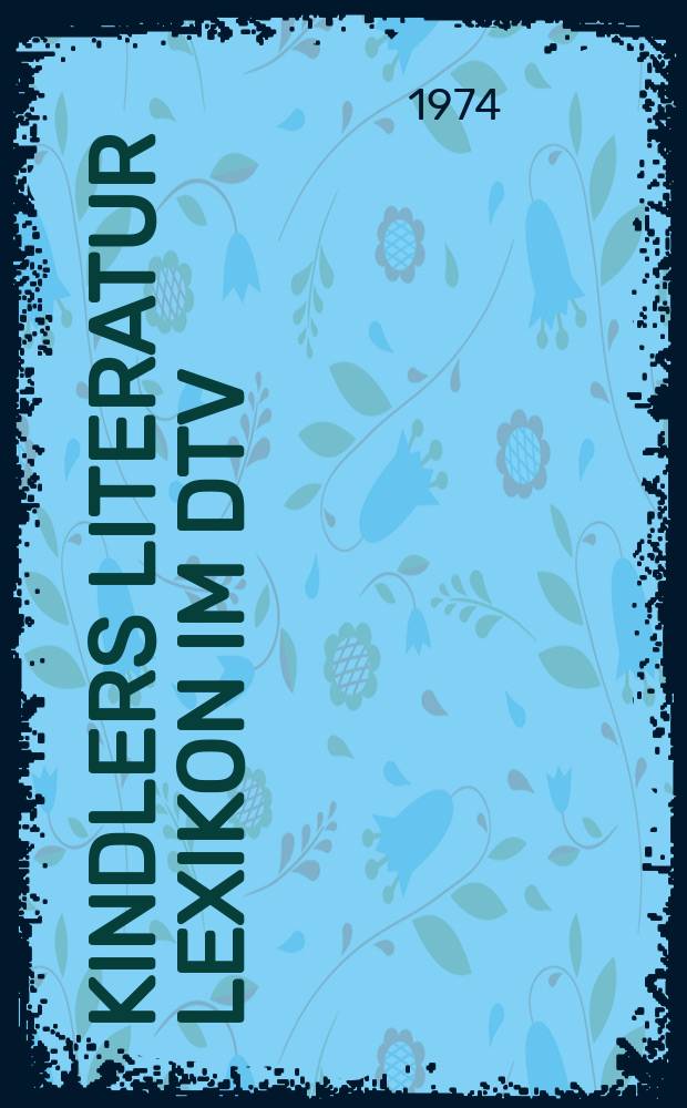 Kindlers Literatur Lexikon im dtv : auf der Grundlage des "Dizionario delle opere di tutti i tempi e di tutte le letterature" [in 25 Bänden]. Bd. 8 : Ea - Fak