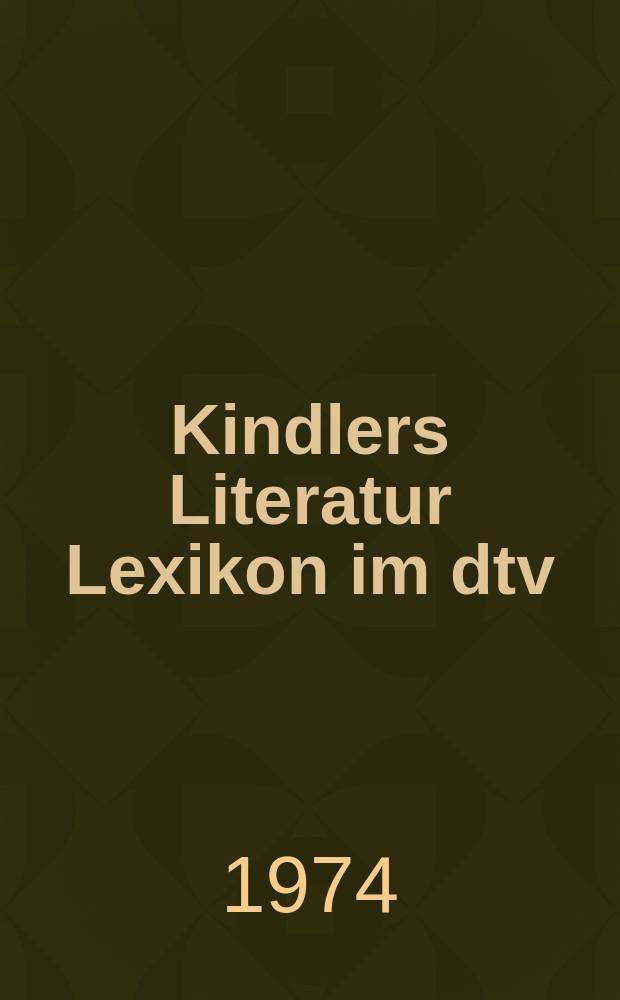 Kindlers Literatur Lexikon im dtv : auf der Grundlage des "Dizionario delle opere di tutti i tempi e di tutte le letterature" [in 25 Bänden]. Bd. 12 : Ja - Krc