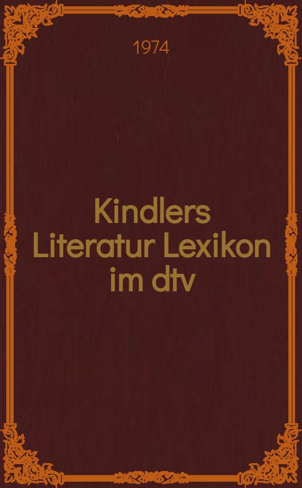 Kindlers Literatur Lexikon im dtv : auf der Grundlage des "Dizionario delle opere di tutti i tempi e di tutte le letterature" [in 25 Bänden]. Bd. 17 : P - Ple
