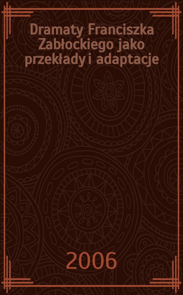 Dramaty Franciszka Zabłockiego jako przekłady i adaptacje