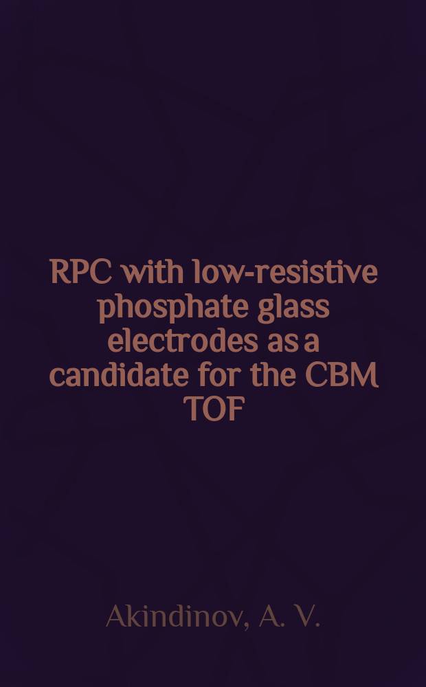 RPC with low-resistive phosphate glass electrodes as a candidate for the CBM TOF