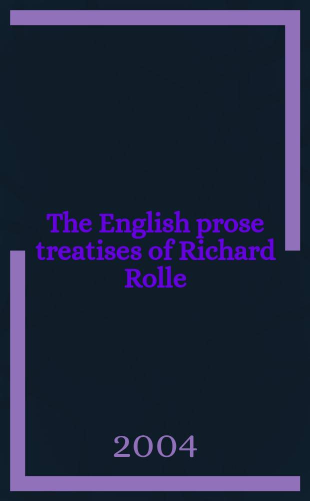 The English prose treatises of Richard Rolle = Английская научная проза Ричарда Ролла