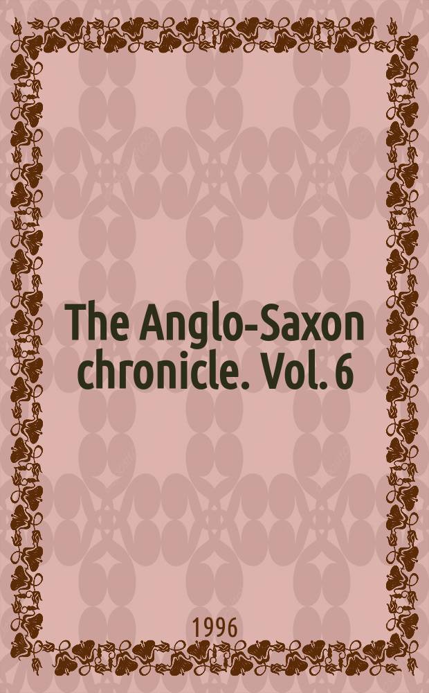 The Anglo-Saxon chronicle. Vol. 6 : MS D