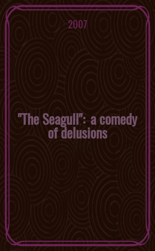 "The Seagull" : a comedy of delusions