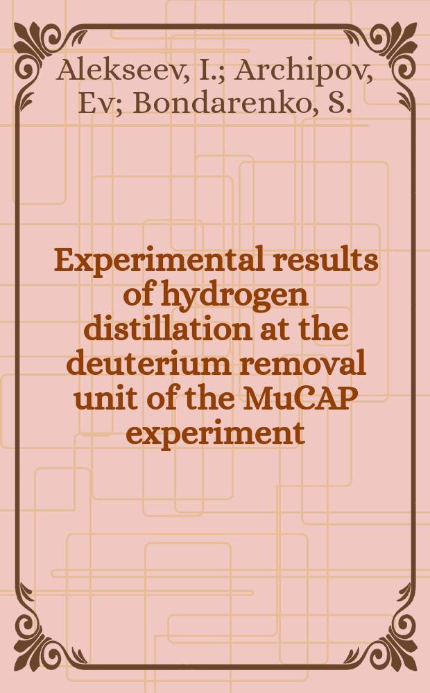 Experimental results of hydrogen distillation at the deuterium removal unit of the MuCAP experiment