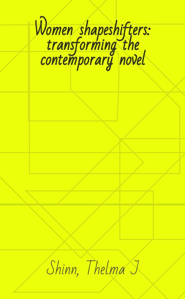 Women shapeshifters : transforming the contemporary novel = Преобразование современного романа