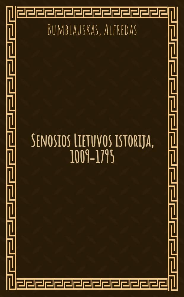 Senosios Lietuvos istorija, 1009-1795 = Очерки литовской истории: 1009 - 1795