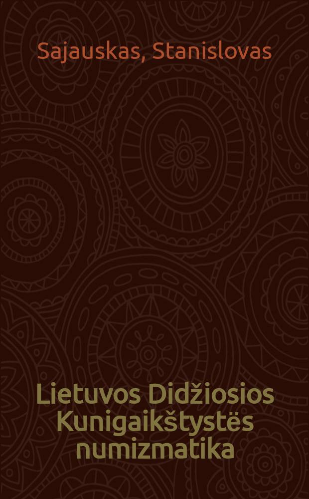 Lietuvos Didžiosios Kunigaikštystёs numizmatika : katalogas = Литовская нумизматика