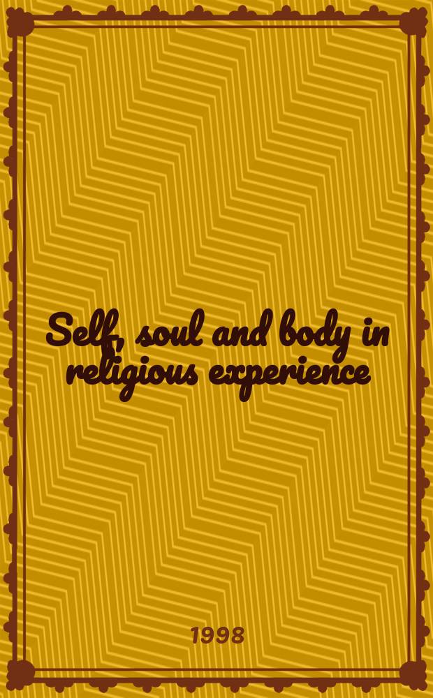 Self, soul and body in religious experience : papers from the International colloquium held in Israel in Fabruary 1995 = Спасение, душа и тело в религиозном опыте