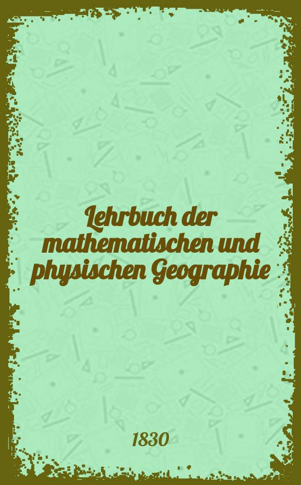 Lehrbuch der mathematischen und physischen Geographie = Учебник по математической и физической географии