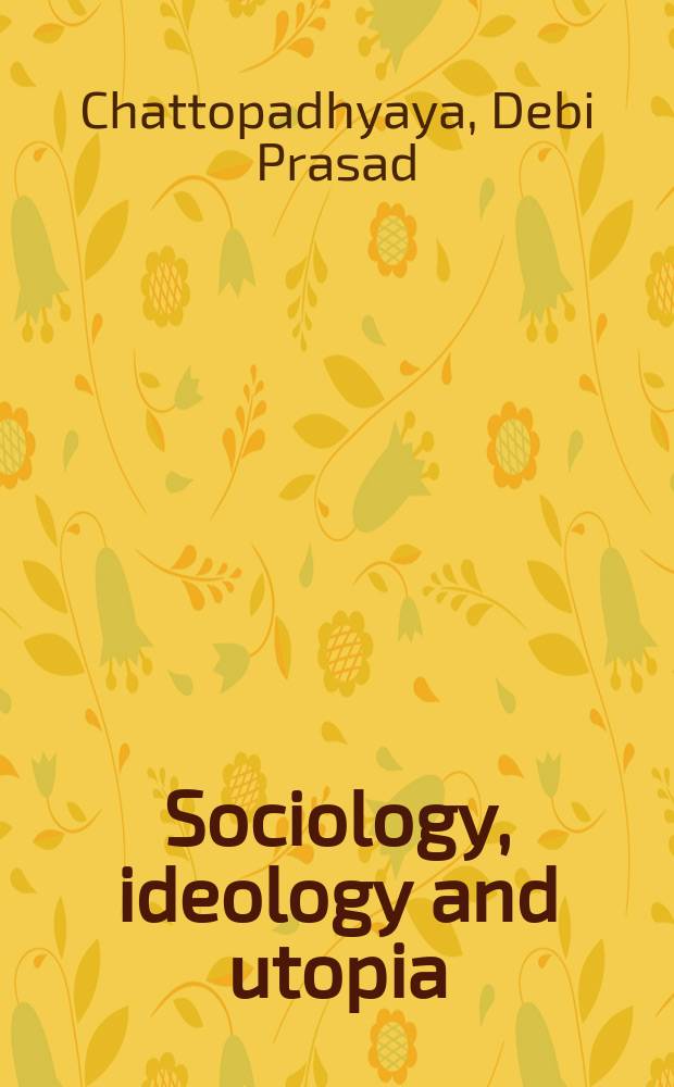 Sociology, ideology and utopia : socio-political philosophy of East ans West = Социология, идеология и утопия