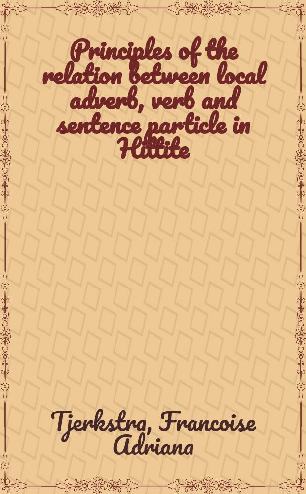 Principles of the relation between local adverb, verb and sentence particle in Hittite = Принципы отношений между наречиями места,глаголом и предлогом в хеттском языке