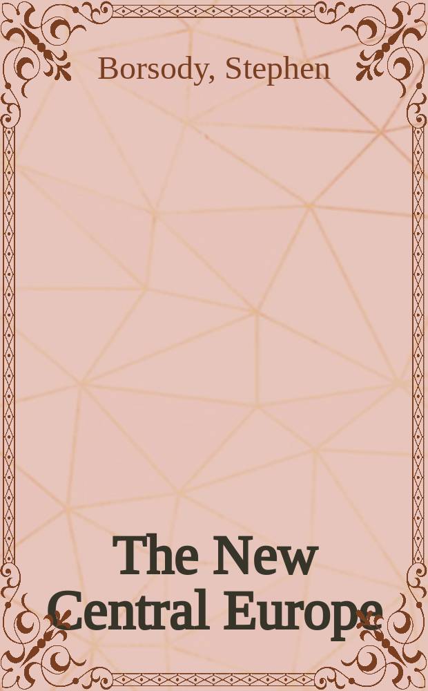 The New Central Europe : triumphs and tragedies = Новая Центральная Европа: триумфы и трагедии