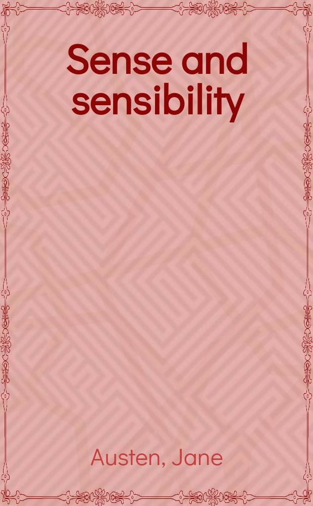 Sense and sensibility : a novel = Разум и чувствительность
