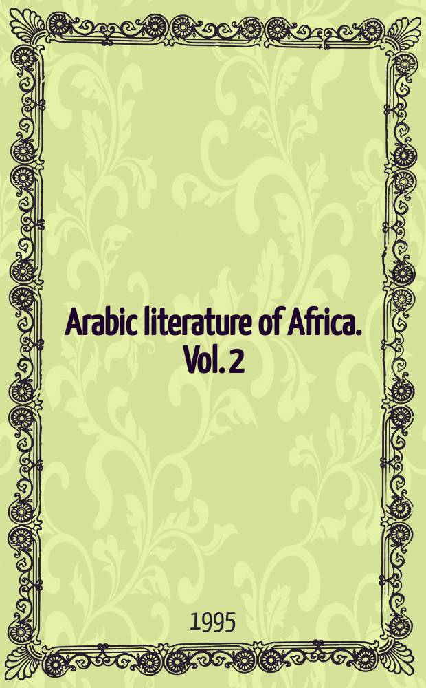 Arabic literature of Africa. Vol. 2 : The writings of Central Sudanic Africa = Писатели Центральной Африки
