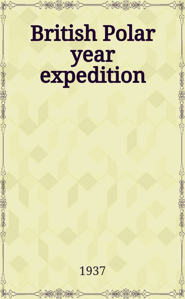 British Polar year expedition : Fort Rae, N.W. Canada, 1932-1933. Vol. 2 : Tables