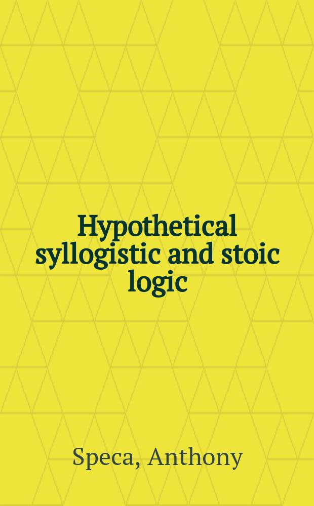 Hypothetical syllogistic and stoic logic = Допустимая силлогистическая логика и логика стоиков