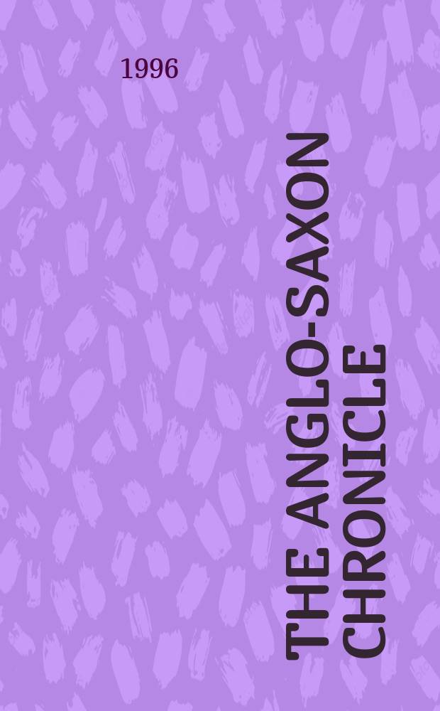 The Anglo-Saxon chronicle = Англо-саксонские хроники