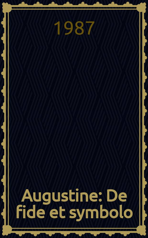 Augustine: De fide et symbolo = Августин. Право на символ
