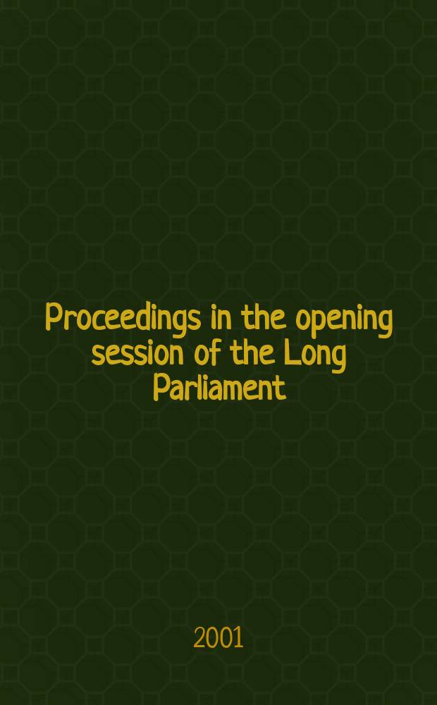 Proceedings in the opening session of the Long Parliament = Открытие сессии Долгого Парламента