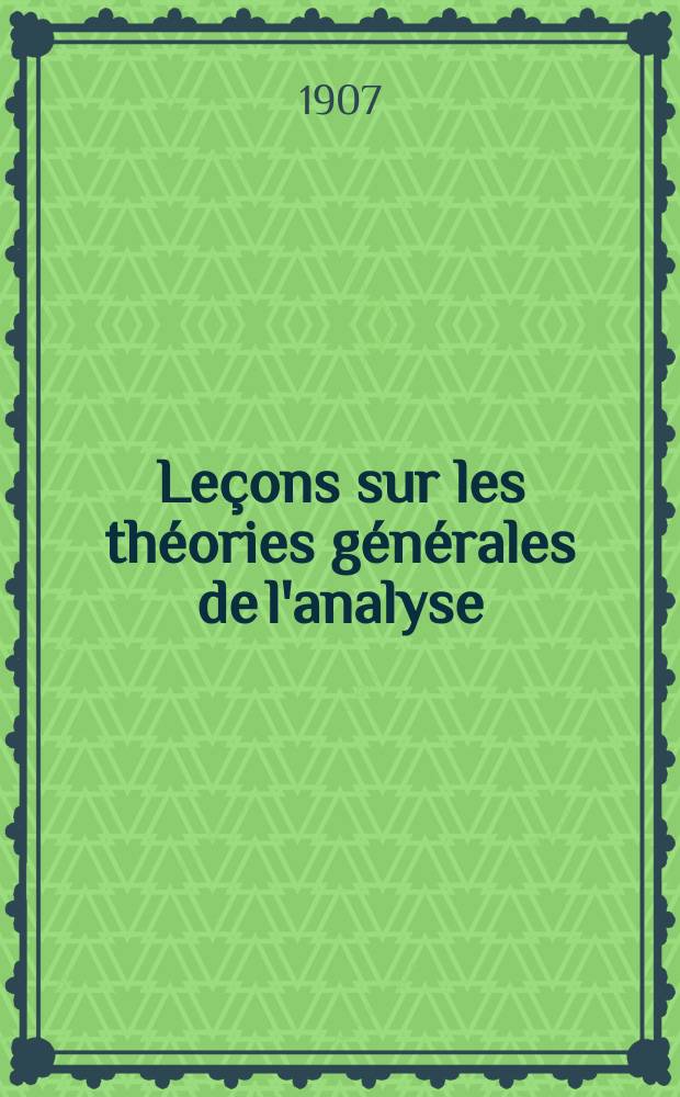 Leçons sur les théories générales de l'analyse