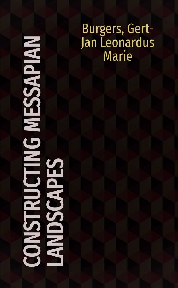 Constructing Messapian landscapes : settlement dynamics, social organization and culture contact in the margins of Graeco-Roman Italy = Динамика поселений, социальная организация и культурный контакт на окраине греко-римской Италии