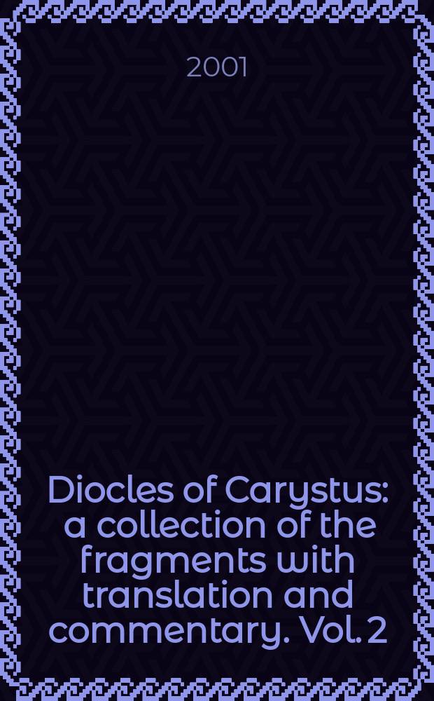 Diocles of Carystus : a collection of the fragments with translation and commentary. Vol. 2 : Commentary
