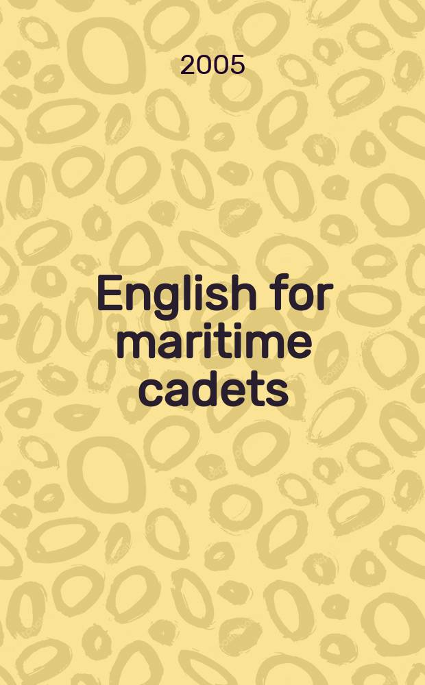 English for maritime cadets : учебное пособие = Английский для кадетов
