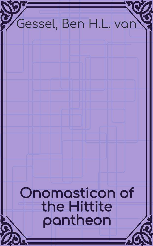 Onomasticon of the Hittite pantheon = Ономастикон хеттейского пантеона
