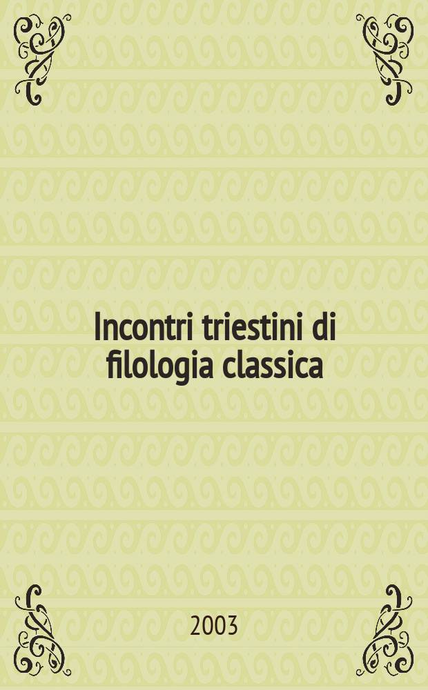 Incontri triestini di filologia classica = Триестские встречи по вопросам классической филологии