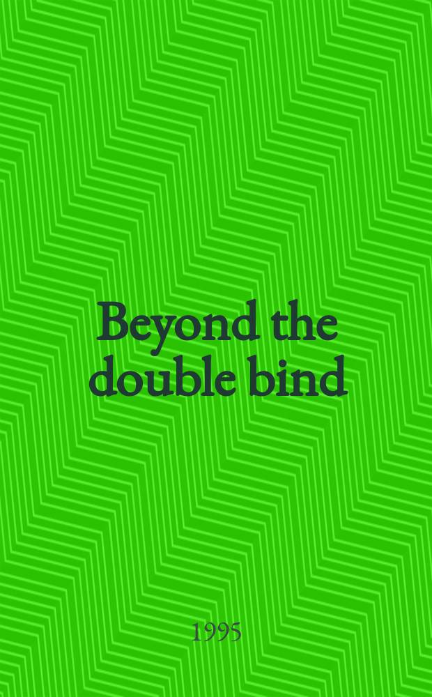 Beyond the double bind : women and leadership = На расстоянии. Путаница понятий. Женщины и руководители