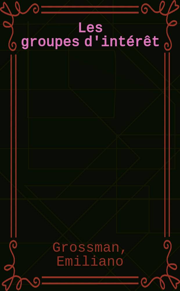 Les groupes d'int&eacute;r&ecirc;t : action collective et strat&eacute;gies de repr&eacute;sentation = Группы по интересам: Коллективные действия и стратегия представительства