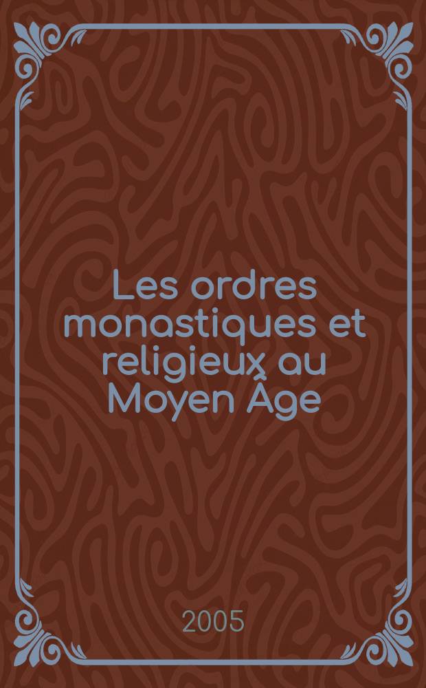 Les ordres monastiques et religieux au Moyen Âge = Монашеские и религиозные ордена в средние века