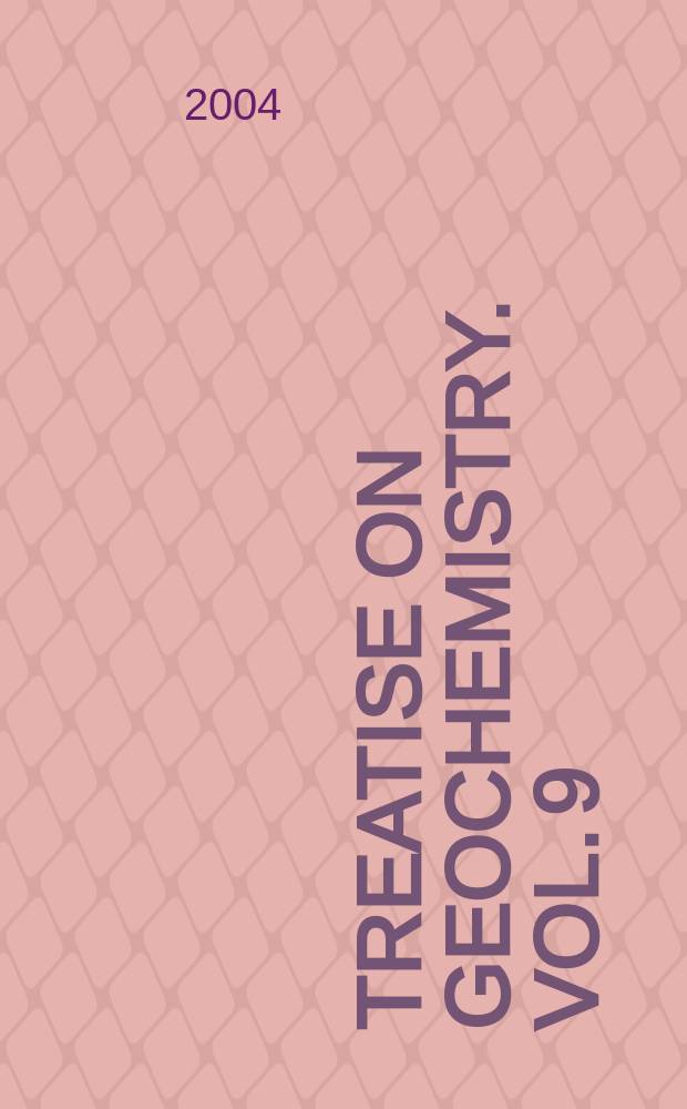 Treatise on geochemistry. Vol. 9 : Environmental geochemistry = Геохимия окружающей среды