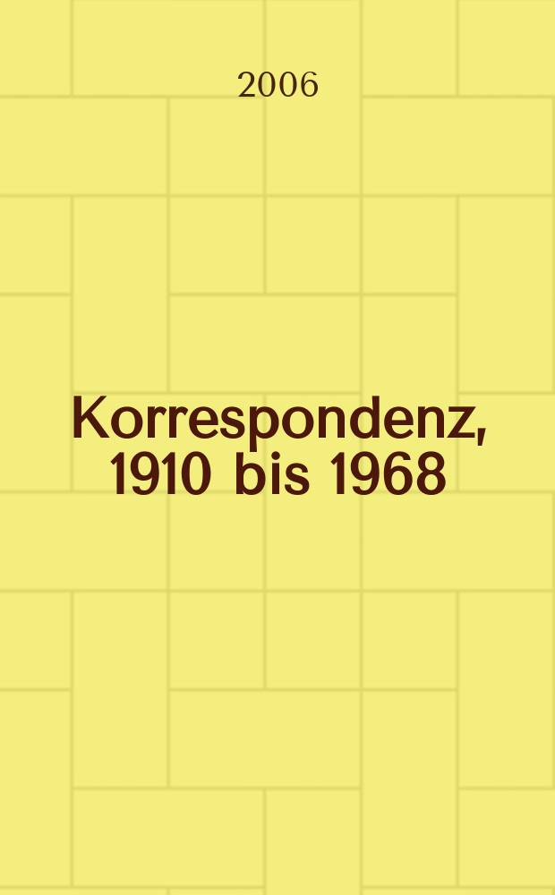 Korrespondenz, 1910 bis 1968 : eine kommentierte Auswahl in 5 Bd. Bd. 3 : Korrespondenz, 1950 bis 1956