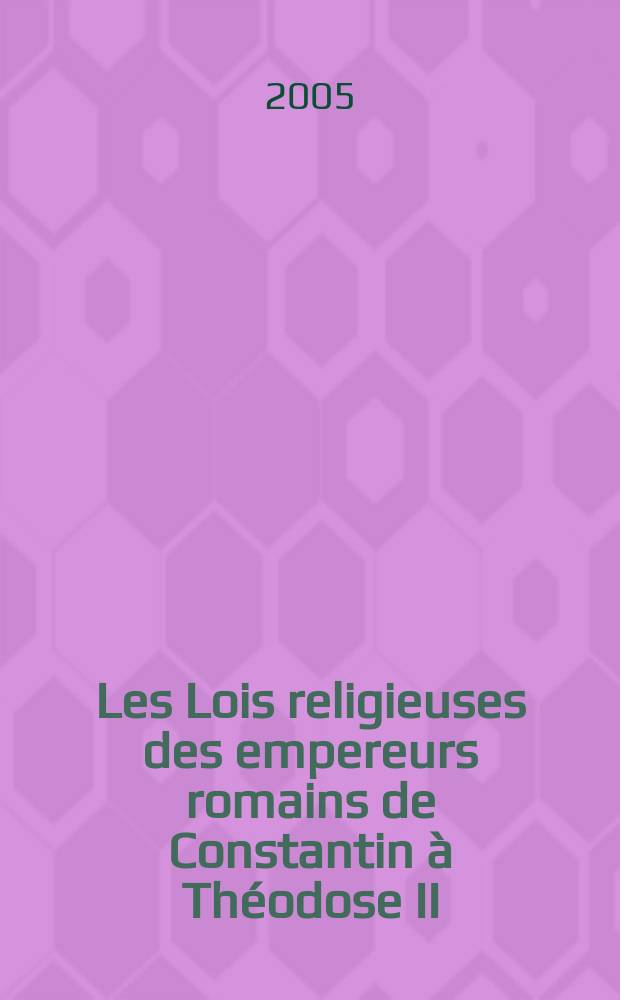 Les Lois religieuses des empereurs romains de Constantin &agrave; Th&eacute;odose II (312-438). Vol. 1 : Code Th&eacute;odosien = Кодекс Феодосия