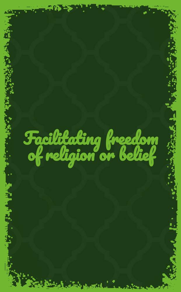 Facilitating freedom of religion or belief : a deskbook of the Oslo Conference on freedom of religion and belief, which was held in August 1998 : published by the Oslo coalition on freedom and religion or belief in celebration of the 20th anniversary of the Declaration on the elimination of all forms of intolerance and of discrimination based on religion or belief = Содействие свободе религии или веры: Справочник