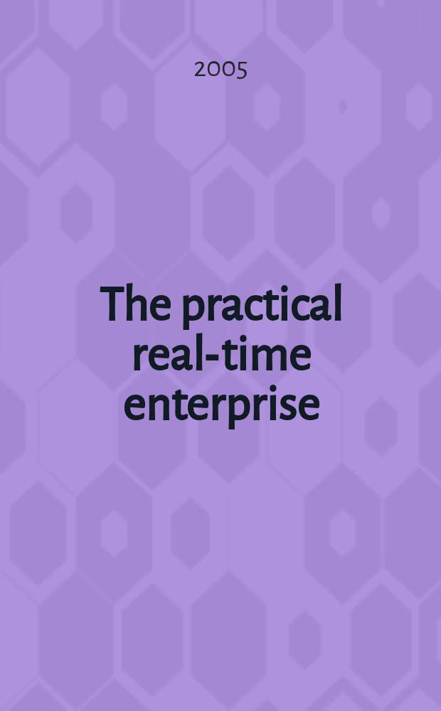 The practical real-time enterprise : facts and perspectives = Практическое предприятие в реальном времени. Факты и перспективы