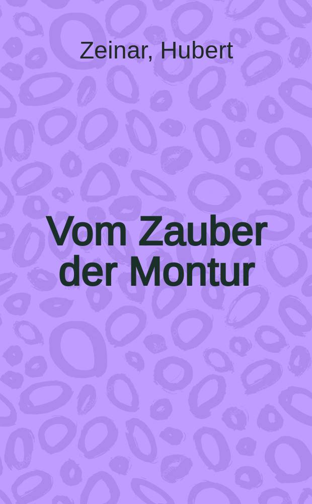 Vom Zauber der Montur : Symbole und Abwehrzeichen auf Uniformen, Fahnen und Waffen &ouml;sterreichischer Heere = Магическое обаяние мундира: символы и воинские знаки на форме, флагах и вооружении австрийских сухопутных войск