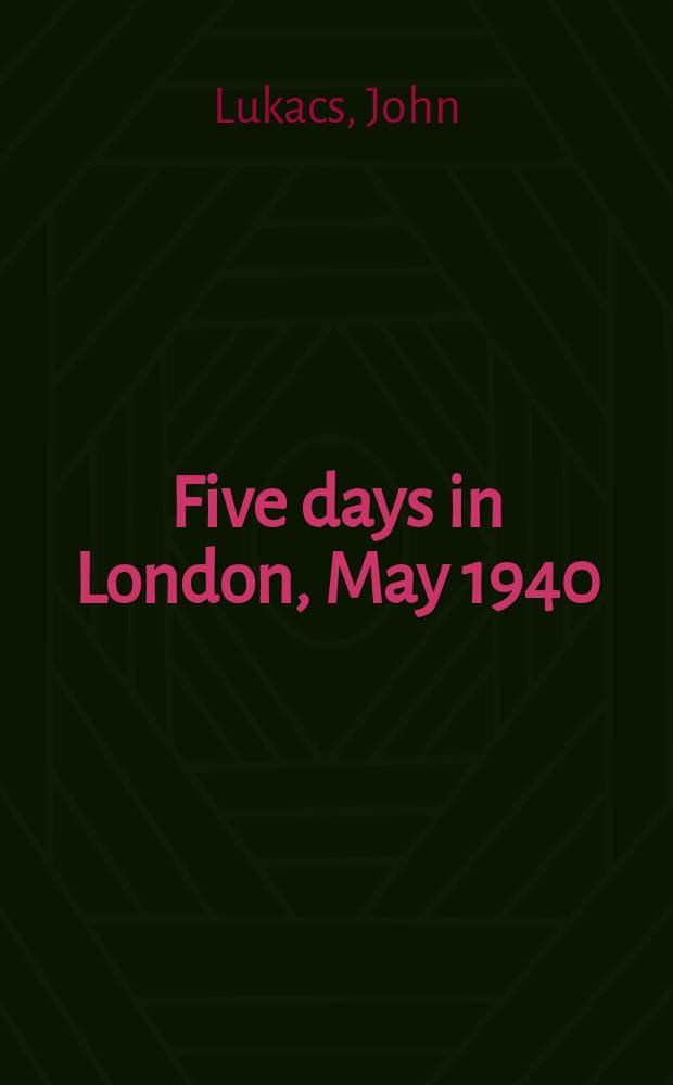 Five days in London, May 1940 = Пять дней в Лондоне, Май 1940