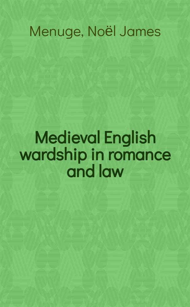 Medieval English wardship in romance and law = Тема опеки в средневековом английском романе и в законе